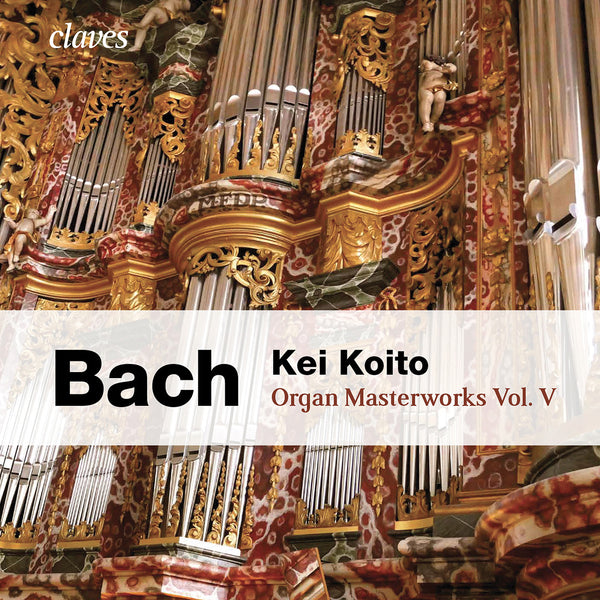 (2015) Bach : Organ Masterworks, Vol. V - Kei Koito / CD 1503 - Claves Records