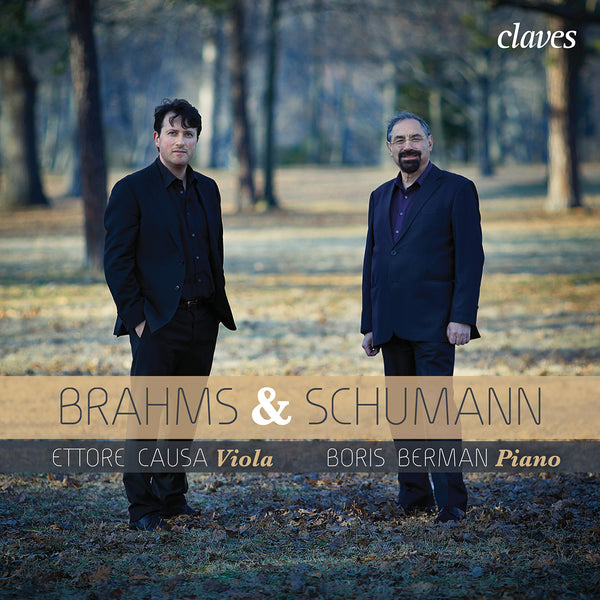 (2015) Brahms & Schumann: Transcriptions for Viola & Piano - Ettore Causa, Boris Berman / CD 1511 - Claves Records