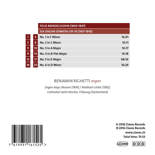 (2016) Mendelssohn: The Six Organ Sonatas, Benjamin Righetti / CD 1615 - Claves Records