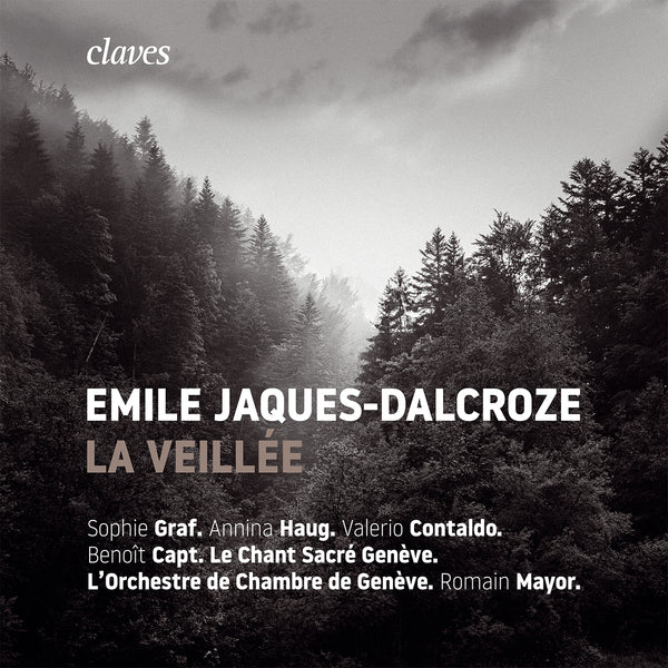 (2019) Emile Jaques-Dalcroze: La Veillée / CD 1905/06 - Claves Records (2019) Emile Jaques-Dalcroze: La Veillée / CD 1905/06 - Claves Records