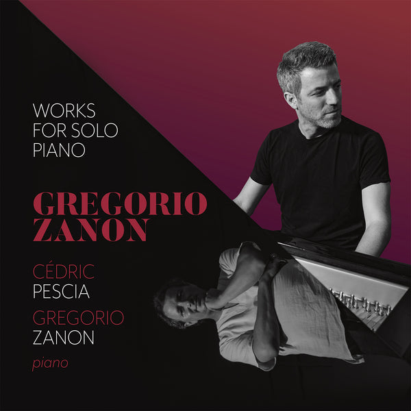 (2019) Gregorio Zanon: Works for solo piano / CD 1912/13 - Claves Records