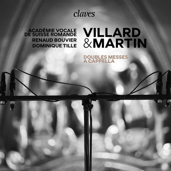 (2022) Villard & Martin : Doubles messes a cappella / CD 3003 - Claves Records