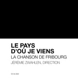 (2021) Le pays d'où je viens, La Chanson de Fribourg