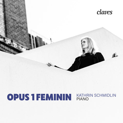 (2022) Opus 1 feminin, Kathrin Schmidlin, piano