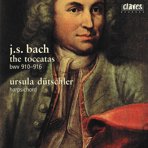 (2001) Bach: The Toccatas, BWV 910-916 / CD 2011 - Claves Records