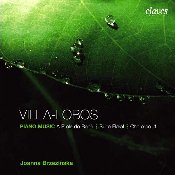 (2007) Villa-Lobos: Suite Floral Op. 97 - A Prole do Bebê No. 1 & 2 / CD 2709 - Claves Records