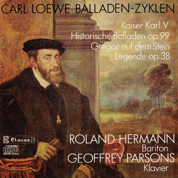(1987) C. Loewe : Kaiser Karl V, Historische Balladen Op. 99 - Gregor auf dem Stein, Legende Op. 38 / CD 8106 - Claves Records (1987) C. Loewe : Kaiser Karl V, Historische Balladen Op. 99 - Gregor auf dem Stein, Legende Op. 38 / CD 8106 - Claves Records