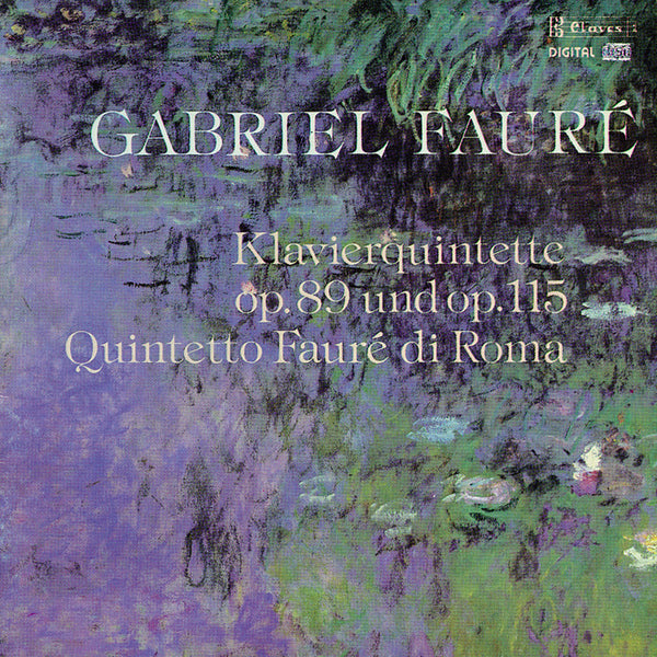 (1986) Fauré: Piano Quintet, Op. 89 & Op. 115 / CD 8603 - Claves Records (1986) Fauré: Piano Quintet, Op. 89 & Op. 115 / CD 8603 - Claves Records