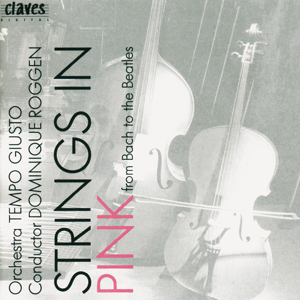 (1992) Strings In Pink - From Bach to the Beatles / CD 9218 - Claves Records