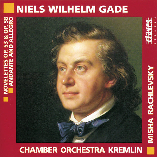 (1996) Niels Wilhelm Gade: Novelettes Op. 53 & Op. 58 / Andante & Allegro / CD 9607 - Claves Records