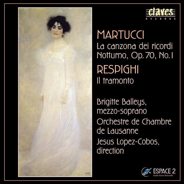 (1998) Martucci: La canzona dei ricordi - Notturno, Op. 70, No. 1 - Respighi: Il Tramonto / CD 9807 - Claves Records