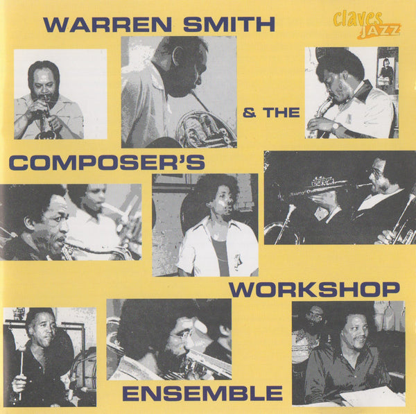(2013) Warren Smith & The Composer's Workshop Ensemble / CJ 1195-2 - Claves Records