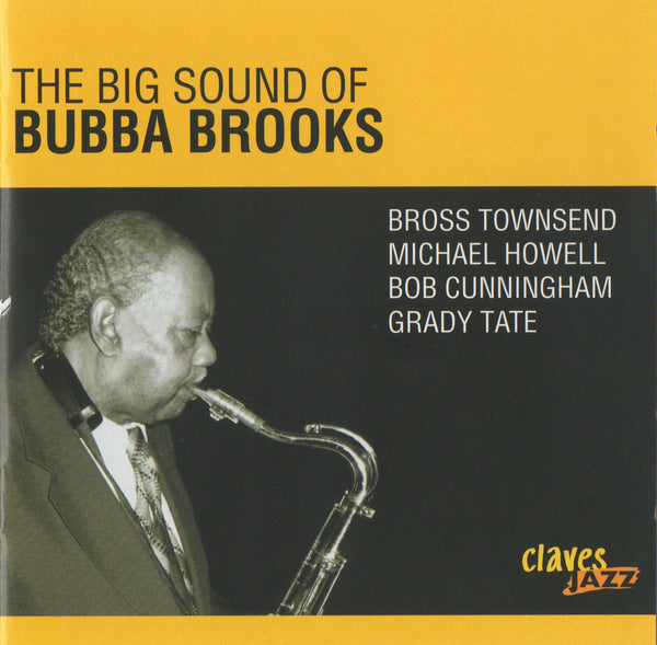 (2013) The Big Sound of Bubba Brooks / CJ 1395 - Claves Records (2013) The Big Sound of Bubba Brooks / CJ 1395 - Claves Records