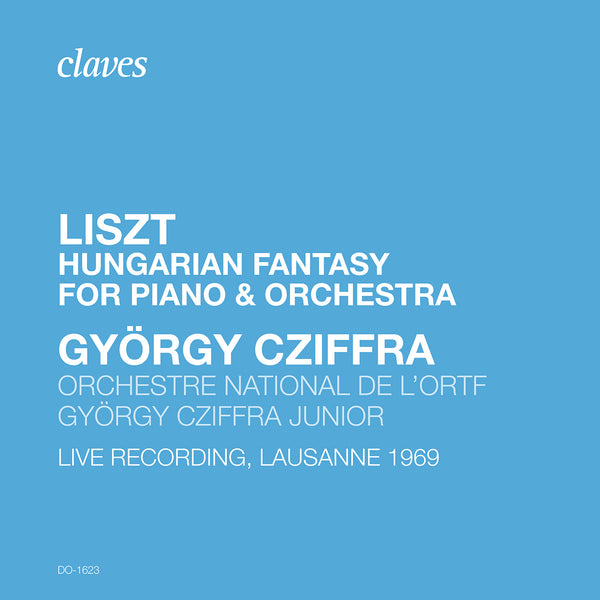 (2020) Liszt: Fantasy on Hungarian Themes, S. 123 (Live Recording, Lausanne 1969) / DO 1623 - Claves Records (2020) Liszt: Fantasy on Hungarian Themes, S. 123 (Live Recording, Lausanne 1969) / DO 1623 - Claves Records