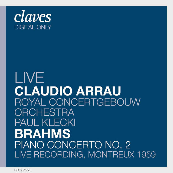 (2007) Brahms: Piano Concerto No. 2 in B-Flat Major, Op. 83 (Live Recording, Montreux 1959) / DO 2725 - Claves Records