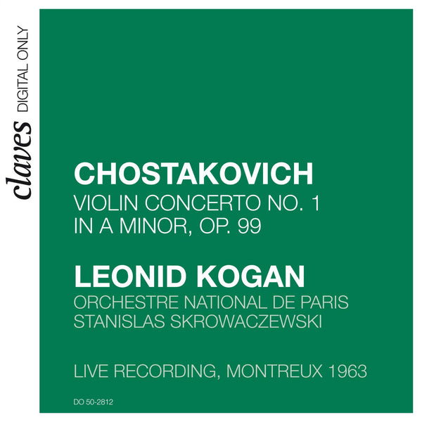 (2008) Shostakovich: Violin Concerto No. 1 in A Minor, Op. 99 (Live Recording, Montreux 1963) / DO 2812 - Claves Records