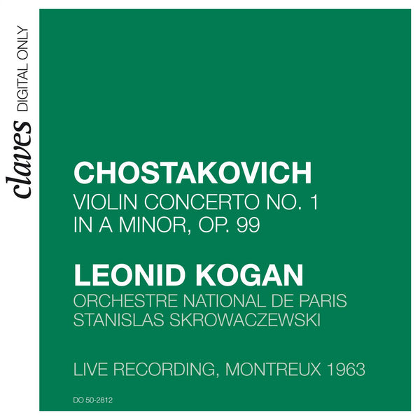 (2008) Shostakovich: Violin Concerto No. 1 in A Minor, Op. 99 (Live Recording, Montreux 1963) / DO 2812 - Claves Records (2008) Shostakovich: Violin Concerto No. 1 in A Minor, Op. 99 (Live Recording, Montreux 1963) / DO 2812 - Claves Records