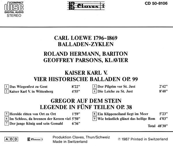 (1987) C. Loewe : Kaiser Karl V, Historische Balladen Op. 99 - Gregor auf dem Stein, Legende Op. 38 / CD 8106 - Claves Records (1987) C. Loewe : Kaiser Karl V, Historische Balladen Op. 99 - Gregor auf dem Stein, Legende Op. 38 / CD 8106 - Claves Records