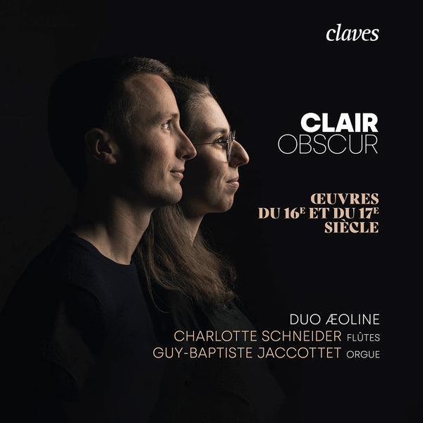 (2023) Clair Obscur: Oeuvres du 16e et du 17e siècle pour flûte et orgue / CD 3065 - Claves Records