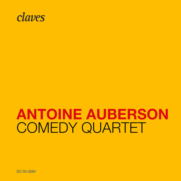 (2023) Comedy Quartet, Antoine Auberson / DO 3084 - Claves Records