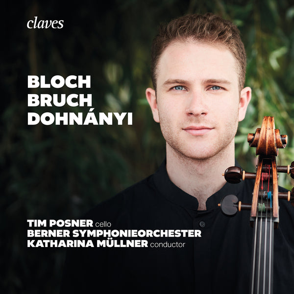 (2024) Bloch, Dohnányi, Bruch: Tim Posner, Berner Symphonieorchester, Katharina Müllner / CD 3079 - Claves Records
