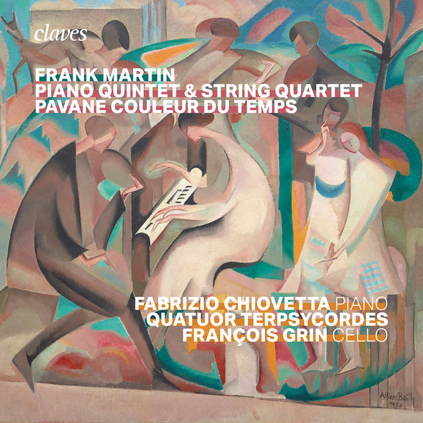 (2024) Frank Martin: Piano Quintet, Quartet, Pavane couleur du temps / CD 3081 - Claves Records