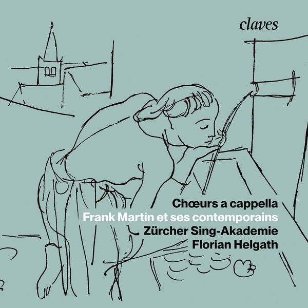 (2024) Choeurs a cappella - Frank Martin et ses contemporains / CD 3115 - Claves Records
