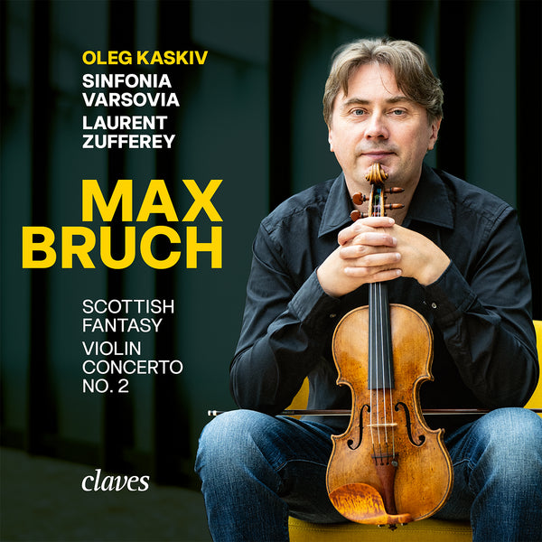 (2027) Max Bruch Scottish Fantasy, Op. 46 & Violin Concerto No. 2, Op. 44 / CD 3154 - Claves Records