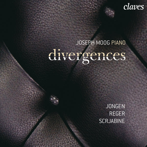 (2010) Jongen, Reger & Scriabin: Divergences / CD 1005 - Claves Records
