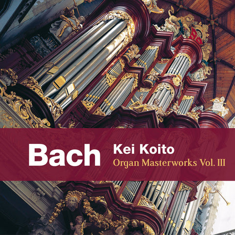 (2012) J. S. Bach: Organ Masterworks, Vol. III