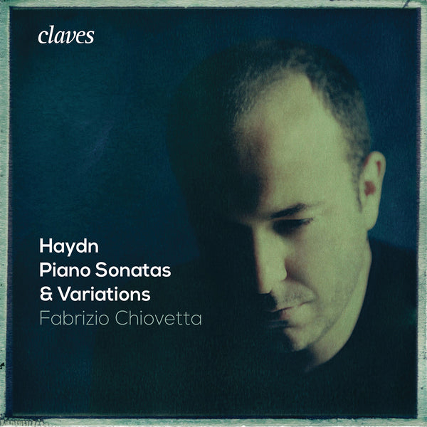 (2014) Haydn: Piano Sonatas & Variations – Fabrizio Chiovetta / CD 1409 - Claves Records