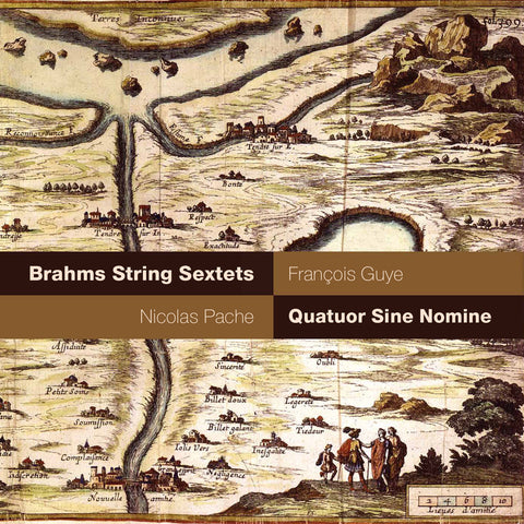 (2014) Brahms: Sextets - Quatuor Sine Nomine, N. Pache, F. Guye
