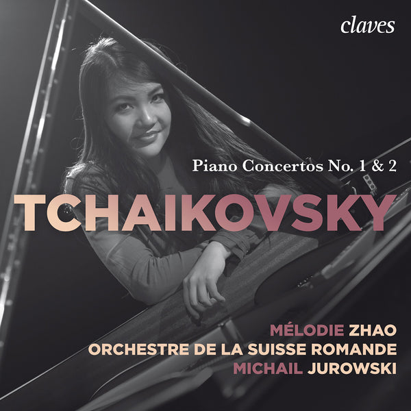 (2015) Tchaikovsky, Piano Concertos No. 1 & 2, Mélodie Zhao, Michail Jurowski / CD 1603 - Claves Records