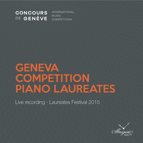 (2017) Geneva Competition Piano Laureates - Live recording - Laureates Festival 2015