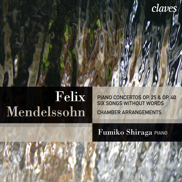 (2009) Mendelssohn: Piano Concertos Op. 25 & Op. 40 - Six Songs Without Words: Chamber Arrangements / CD 2910 - Claves Records