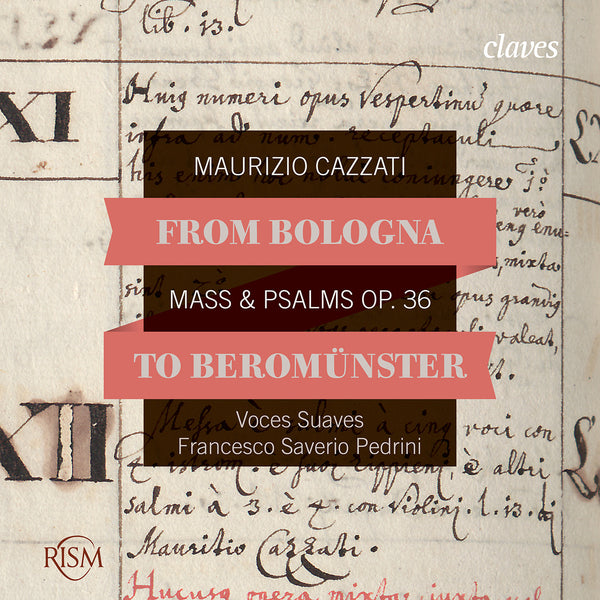 (2016) From Bologna to Beromünster, Maurizio Cazzati: Mass & Psalms Op. 36 / CD 1605 - Claves Records