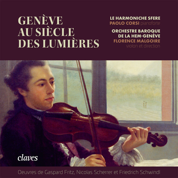 (2017) Genève au Siècle des Lumières - Orchestre Baroque de la HEM de Genève / Florence Malgoire, violon et direction / CD 1610/11 - Claves Records