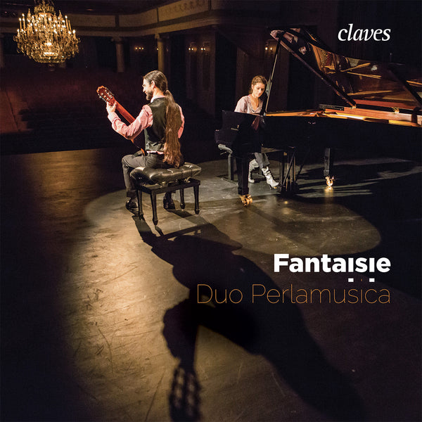(2017) Fantaisie: Works for Piano & Guitar, Duo Perlamusica / CD 1708 - Claves Records
