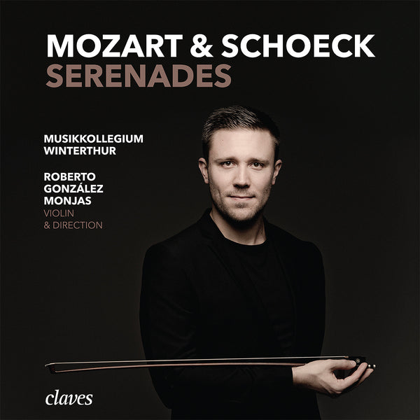 (2017) Mozart & Schoeck - Serenades - Roberto González Monjas, Violin & Direction / CD 1710 - Claves Records