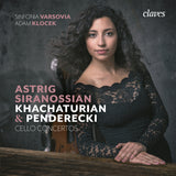 (2018) Khachaturian & Penderecki Cello Concertos - Astrig Siranossian, Cello