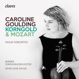 (2018) Korngold & Mozart, Violin Concertos - Caroline Goulding, Violin