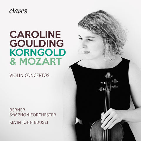 (2018) Korngold & Mozart, Violin Concertos - Caroline Goulding, Violin