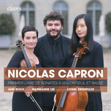 (2018) Capron, First book of Sonatas for Violin Solo & Basso Continuo