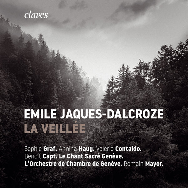 (2019) Emile Jaques-Dalcroze: La Veillée / CD 1905/06 - Claves Records