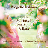 (2019) Progetto Italiano: Works by Martucci, Respighi & Rota