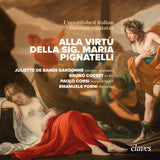 (2020) Alla Virtù della Sig. Maria Pignatelli - Unpublished italian baroque cantatas