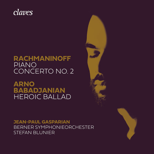 (2022) Rachmaninoff 2 & Babadjanian, Heroic Ballad - Jean-Paul Gasparian, Berner Symphonieorchester, Stefan Blunier / CD 3004 - Claves Records