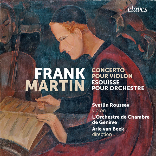 (2021) Frank Martin : Concerto pour violon, Esquisse / CD 3017 - Claves Records