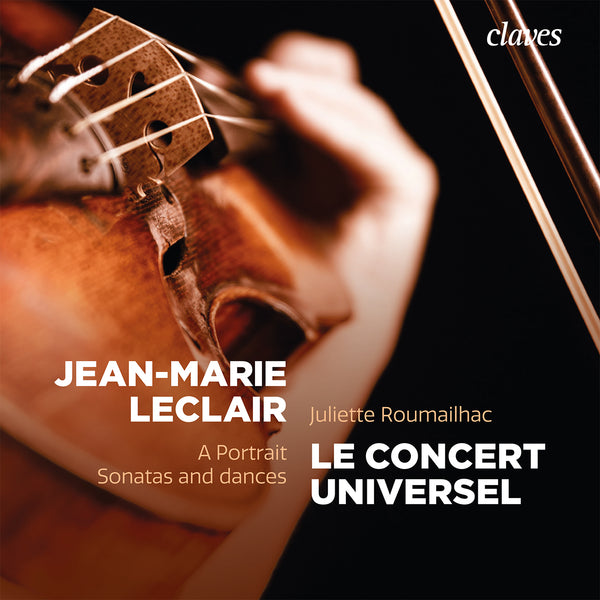 (2021) Jean-Marie Leclair: A Portrait, Sonatas and dances / CD 3026 - Claves Records