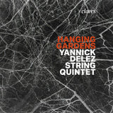 (2022) Hanging Gardens, Yannick Délez String 5tet
